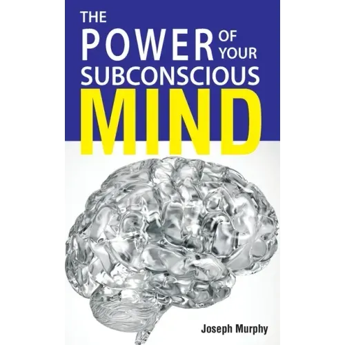 The Power Of Your Subconscious Mind