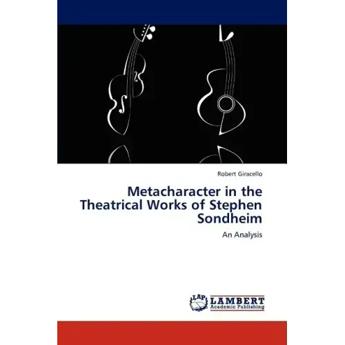 Metacharacter in the Theatrical Works of Stephen Sondheim