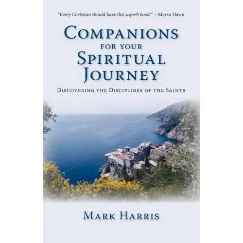 Companions for Your Spiritual Journey: Discovering the Disciplines of the Saints