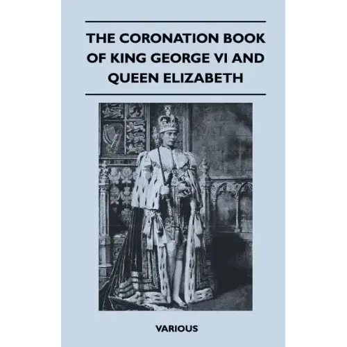 The Coronation Book of King George VI and Queen Elizabeth