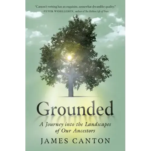 Grounded: A Journey Into the Landscapes of Our Ancestors