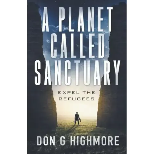 A Planet Called Sanctuary: Expel The Refugees
