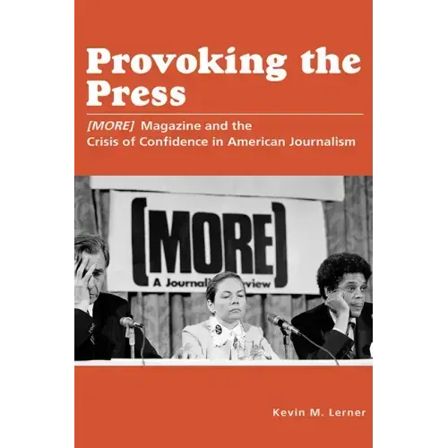 Provoking the Press: (More) Magazine and the Crisis of Confidence in American Journalism
