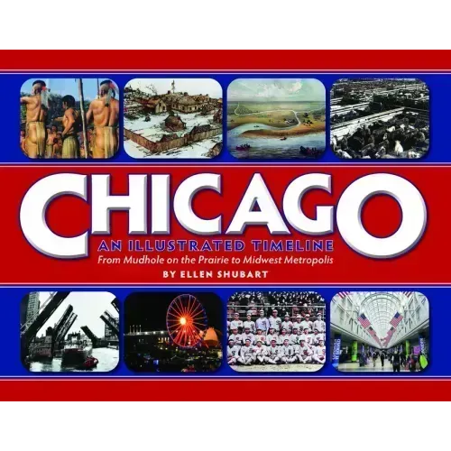 Chicago: An Illustrated Timeline