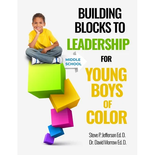 Building Blocks To Leadership For Young Boys Of Color: Middle School Edition