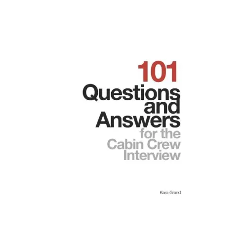101 Questions and Answers for the Cabin Crew Interview