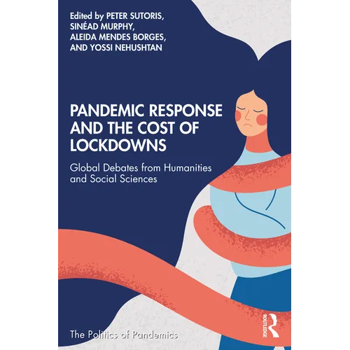 Pandemic Response and the Cost of Lockdowns: Global Debates from Humanities and Social Sciences