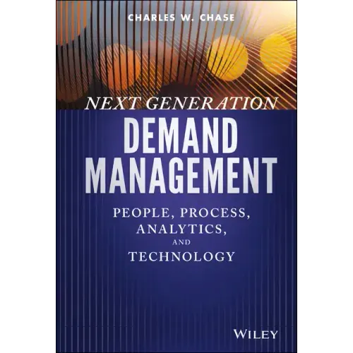 Next Generation Demand Management: People, Process, Analytics, and Technology