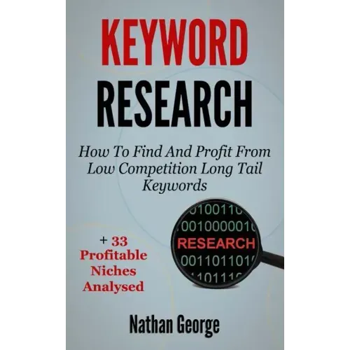 Keyword Research: How To Find And Profit From Low Competition Long Tail Keywords + 33 Profitable Niches Analysed