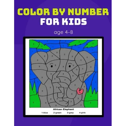 color by number for kids age 4-8: Coloring Activity Book for Kids boy, girls Ages 2-4,3-5,4-8