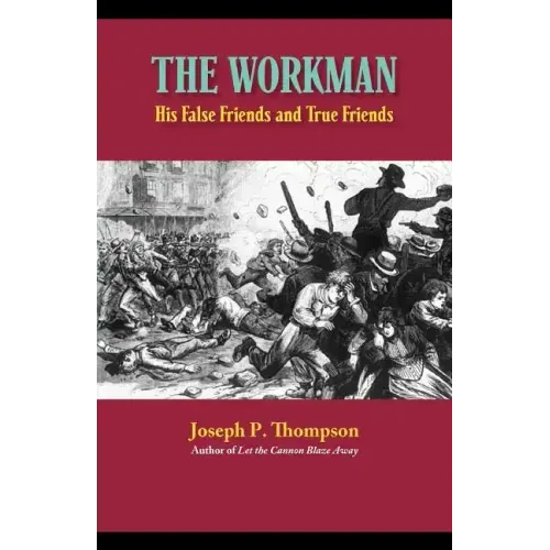 The Workman: His False Friends and His True Friends