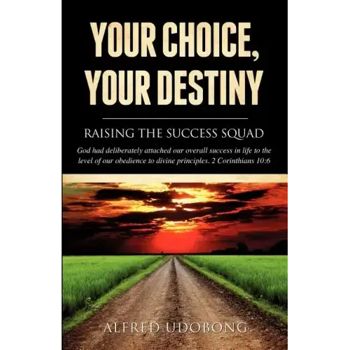 Your Choice, Your Destiny