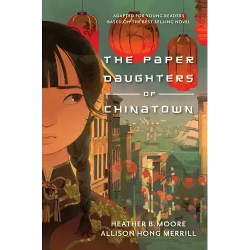 The Paper Daughters of Chinatown: Adapted for Young Readers from the Best-Selling Novel
