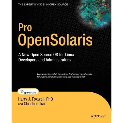 Pro Opensolaris: A New Open Source OS for Linux Developers and Administrators