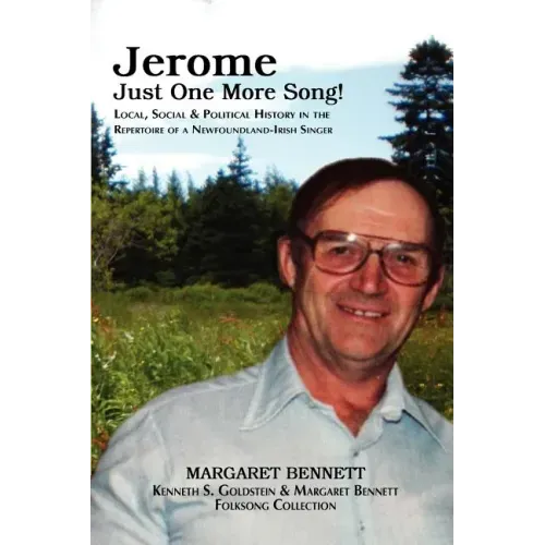 Jerome: Just One More Song! Local, Social & Political History in the Repertoire of a Newfoundland-Irish Singer