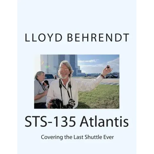 STS-135 Atlantis: Covering the Last Shuttle Ever