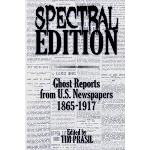 Spectral Edition: Ghost Reports from U.S. Newspapers, 1865-1917