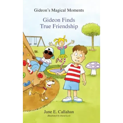 Gideon's Magical Moments: Gideon Finds True Friendship