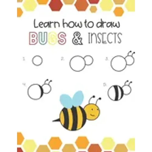 Learn How to Draw Insects and Bugs: Fun for boys and girls, Learn How to draw bumbe bees, butteflies, grasshopper, dragonflies and many more animals!