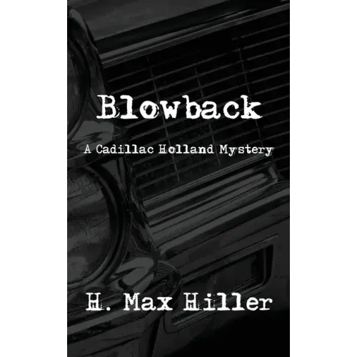 Blowback: A Cadillac Holland Mystery