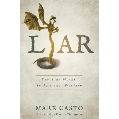 Liar: Exposing Myths In Spiritual Warfare
