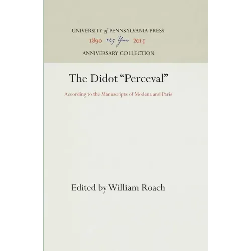 The Didot Perceval: According to the Manuscripts of Modena and Paris