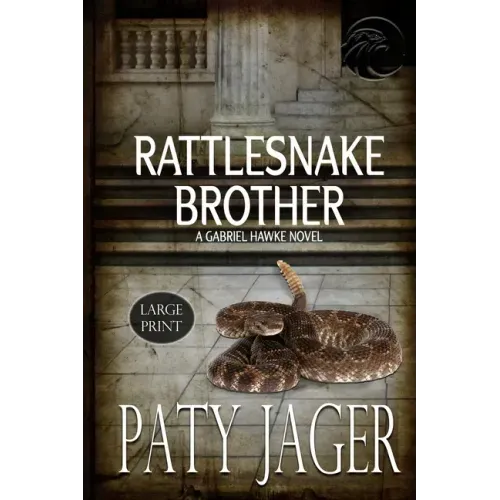 Rattlesnake Brother Large Print: Gabriel Hawke Novel
