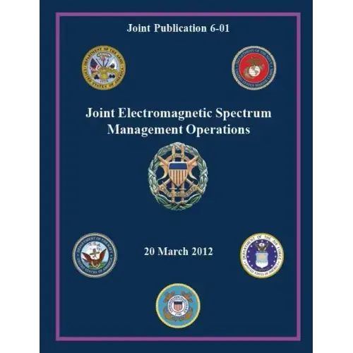 Joint Electromagnetic Spectrum Management Operations (Joint Publication 6-01)