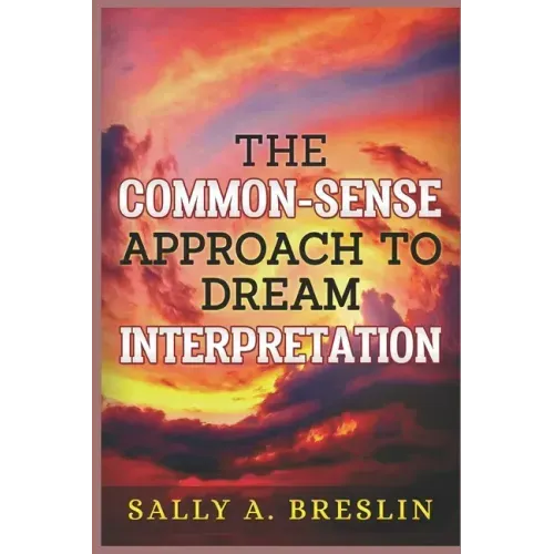 The Common-Sense Approach to Dream Interpretation