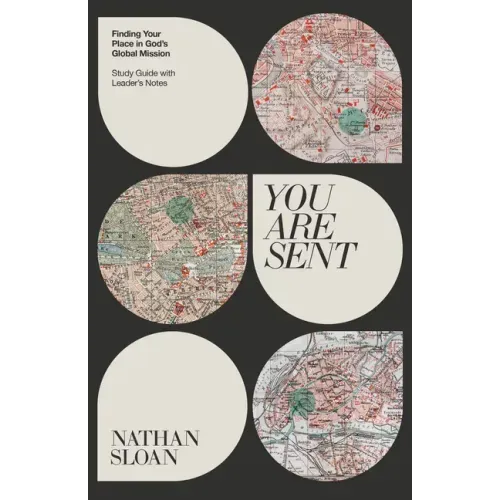 You Are Sent: Finding Your Place in God's Global Mission, Study Guide with Leader's Notes