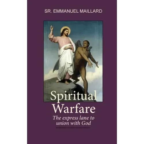 Spiritual Warfare: The Express Lane to Union With God