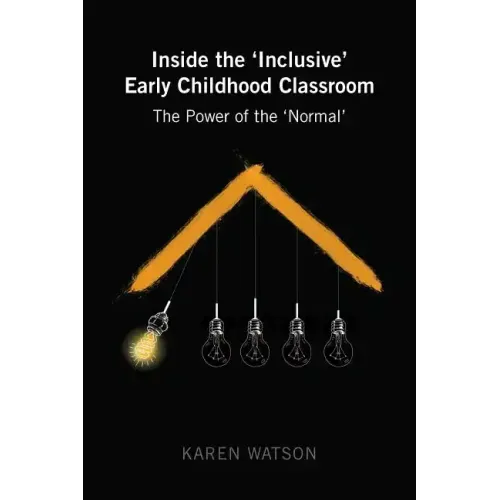 Inside the 'Inclusive' Early Childhood Classroom: The Power of the 'Normal'