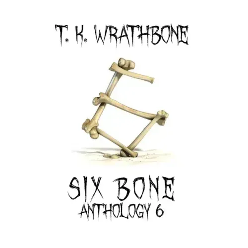 Six Bone: Anthology 6