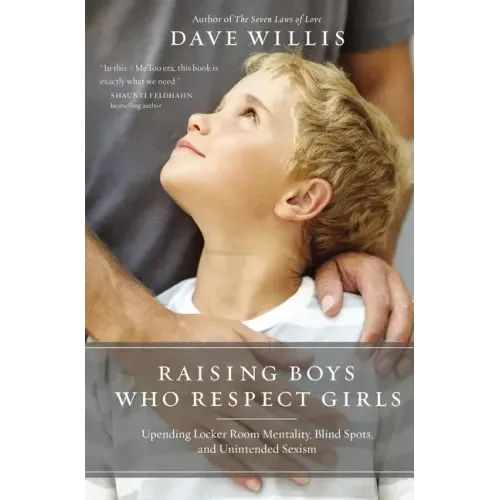 Raising Boys Who Respect Girls Softcover
