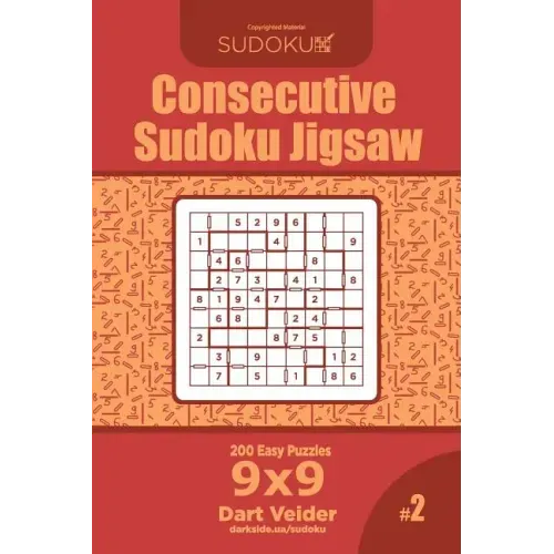 Consecutive Sudoku Jigsaw - 200 Easy Puzzles 9x9 (Volume 2)