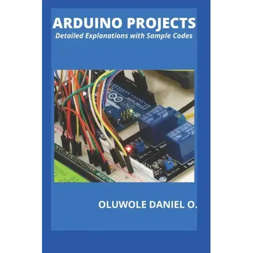 Arduino Projects: Detailed Explanations with Sample Codes