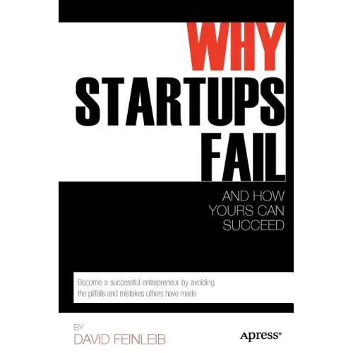 Why Startups Fail: And How Yours Can Succeed