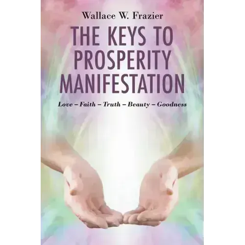The Keys To Prosperity Manifestation