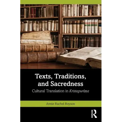 Texts, Traditions, and Sacredness: Cultural Translation in Kristapurāṇa