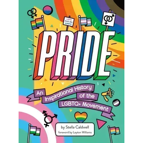 Pride: An Inspirational History of the LGBTQ+ Movement