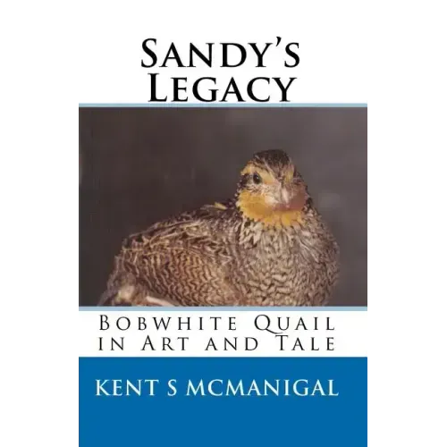 Sandy's Legacy: Bobwhite Quail in Art and Tale