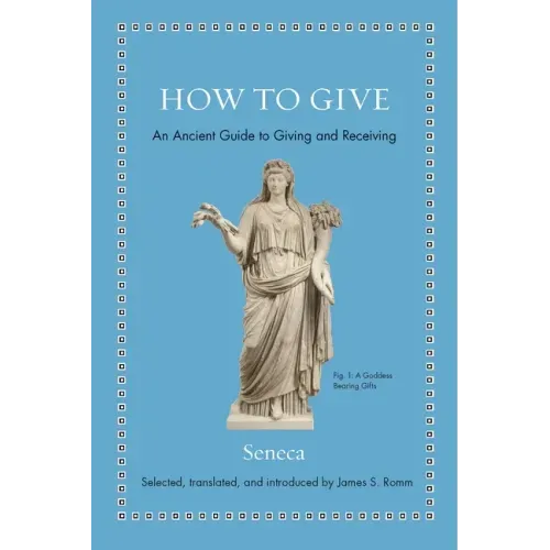 How to Give: An Ancient Guide to Giving and Receiving