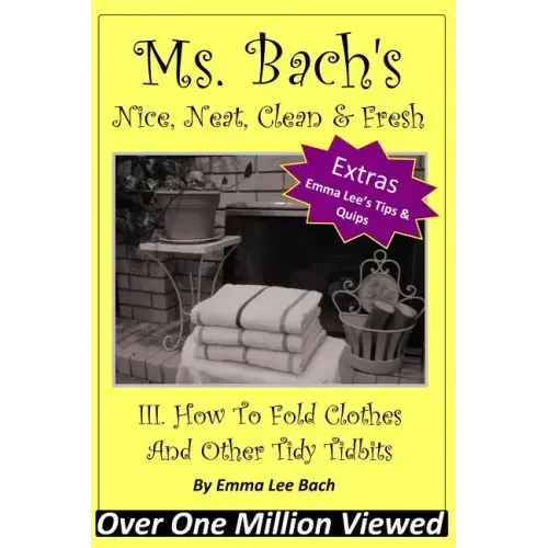 III. How To Fold Clothes And Other Tidy Tidbits