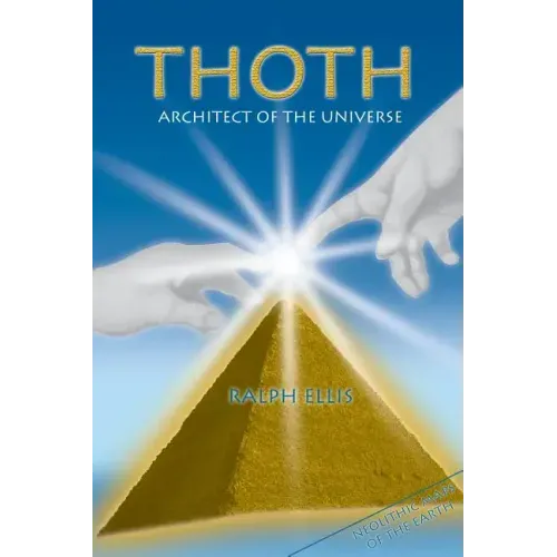 Thoth, Architect of the Universe: Stonehenge and Giza are maps