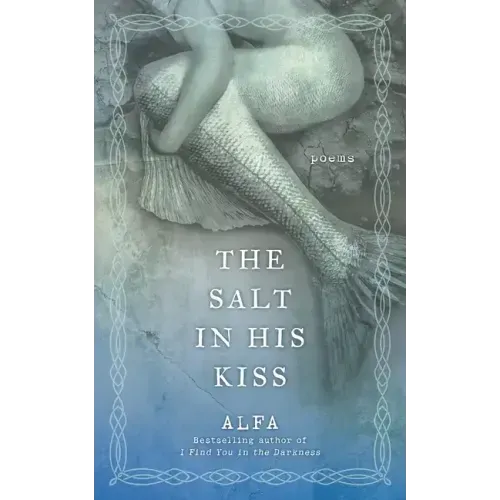 The Salt in His Kiss: Poems