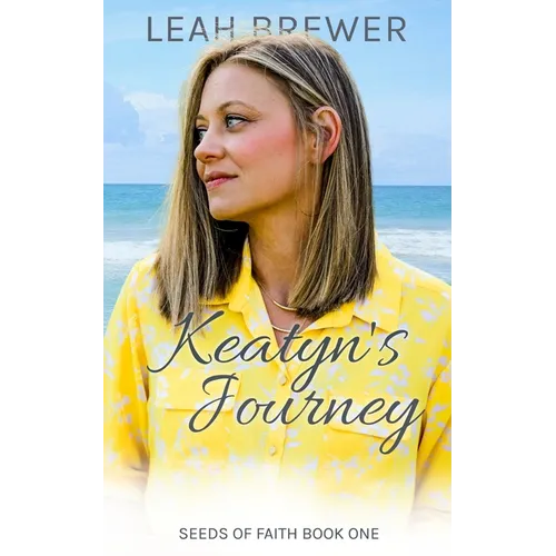 Keatyn's Journey: Seeds of Faith Book One
