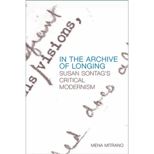 In the Archive of Longing: Susan Sontag's Critical Modernism