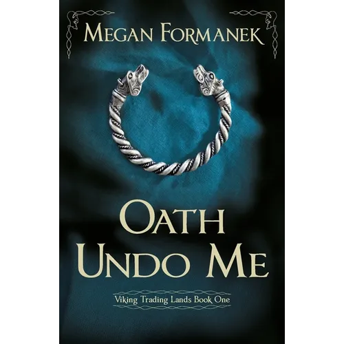 Oath Undo Me: Viking Trading Lands Book One