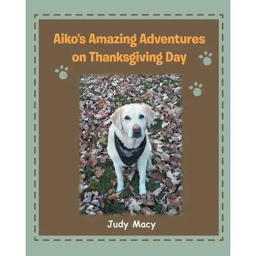 Aiko's Amazing Adventures on Thanksgiving Day