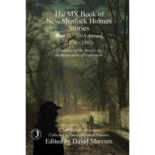 The MX Book of New Sherlock Holmes Stories - Part IX: 2018 Annual (1879-1895) (MX Book of New Sherlock Holmes Stories Series)